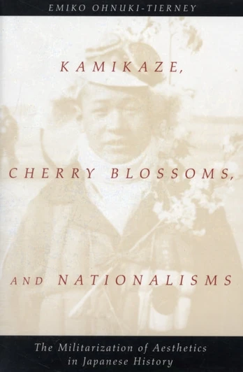 Kamikaze, Cherry Blossoms, and Nationalisms