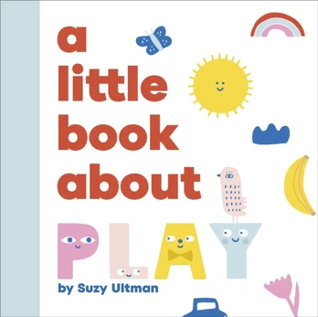A Little Book About Play
