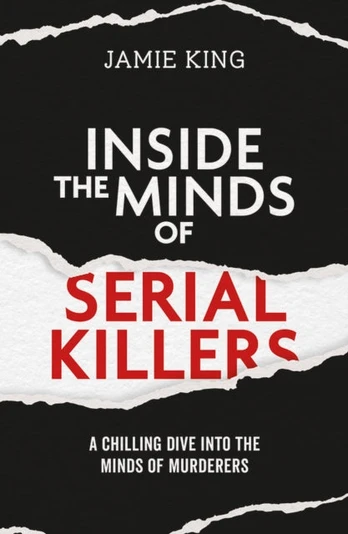 Inside the Minds of Serial Killers