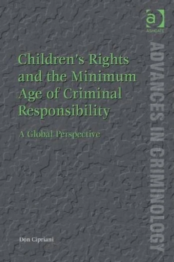 Children’s Rights and the Minimum Age of Criminal Responsibility