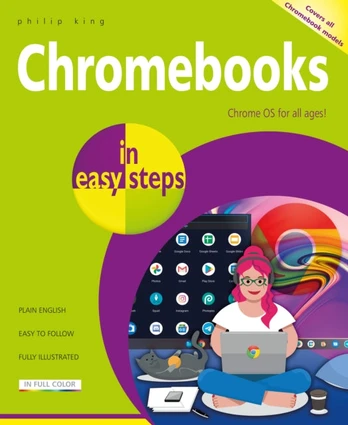 Chromebooks in easy steps, Ideal for Seniors