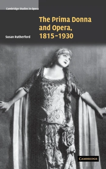 Prima Donna and Opera, 1815–1930
