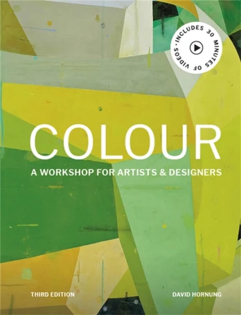 Colour Third Edition, A workshop for artists and designers