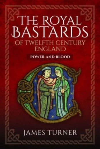 Royal Bastards of Twelfth Century England