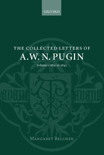 Collected Letters of A. W. N. Pugin
