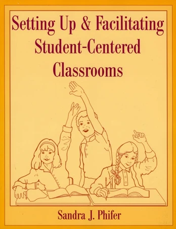 Setting Up and Facilitating Student-Centered Classrooms