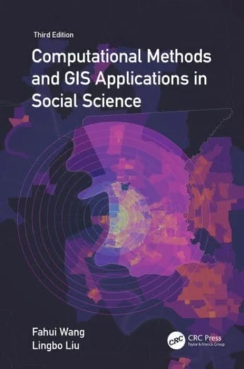 Computational Methods and GIS Applications in Social Science - Textbook and Lab Manual