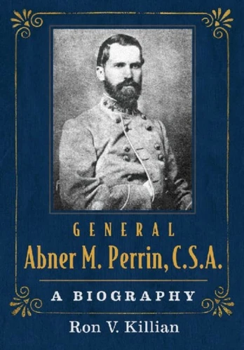 General Abner M. Perrin, C.S.A.