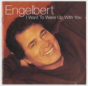 CD Engelbert - I Want To Wake Up With You