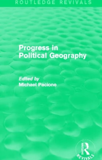 Progress in Political Geography (Routledge Revivals)