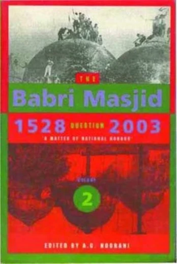 Babri Masjid Question, 1528–2003 – `A Matter of National Honour`
