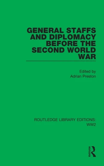 General Staffs and Diplomacy before the Second World War
