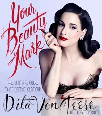 Your Beauty Mark, The Ultimate Guide to Eccentric Glamour