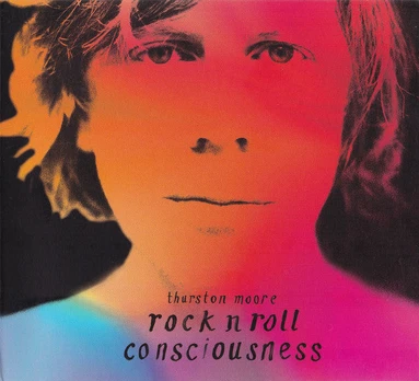 CD Thurston Moore – Rock N Roll Consciousness