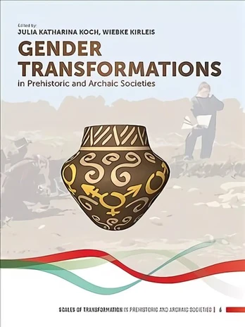 Gender Transformations in Prehistoric and Archaic Societies