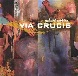 CD Richard Robbins - Via Crucis