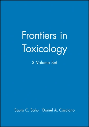 Frontiers in Toxicology, 3 Volume Set