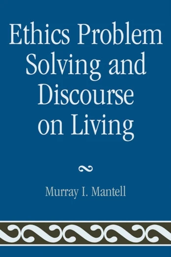 Ethics Problem Solving and Discourse on Living