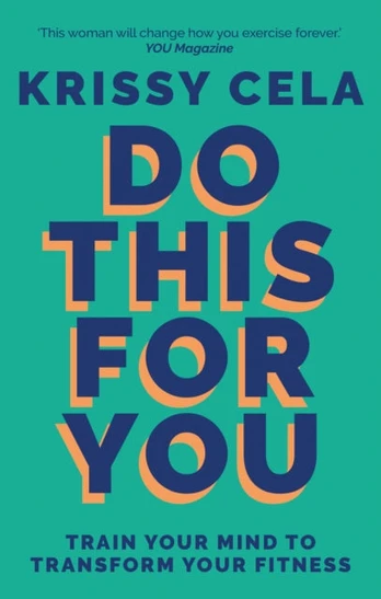 Do This for You, Train Your Mind To Transform Your Fitness