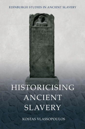 Historicising Ancient Slavery