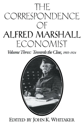 Correspondence of Alfred Marshall, Economist