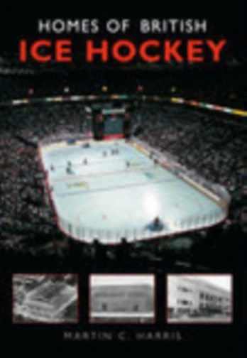 Homes of British Ice Hockey
