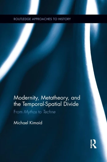Modernity, Metatheory, and the Temporal-Spatial Divide