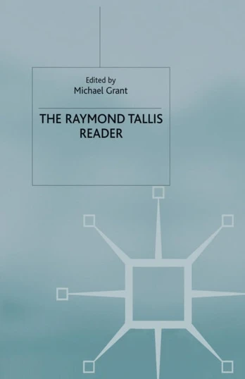 Raymond Tallis Reader