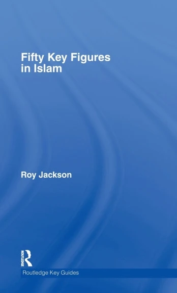 Fifty Key Figures in Islam