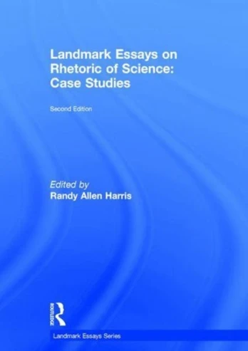 Landmark Essays on Rhetoric of Science: Case Studies