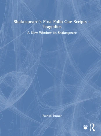 Shakespeare’s First Folio Cue Scripts – Tragedies