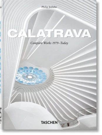 Calatrava. Complete Works 1979–Today. 45th Ed.