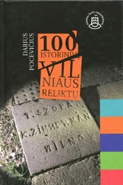 100 istorinių Vilniaus reliktų
