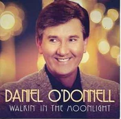 CD Daniel O'Donnell - Walkin' In The Moonlight