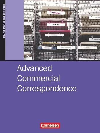 Commercial Correspondence. Advanced. Schülerbuch, Commercial Correspondence. Advanced. Schülerbuch