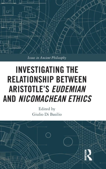 Investigating the Relationship Between Aristotle’s Eudemian and Nicomachean Ethics
