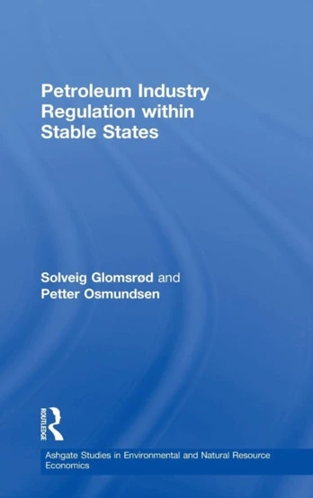 Petroleum Industry Regulation within Stable States