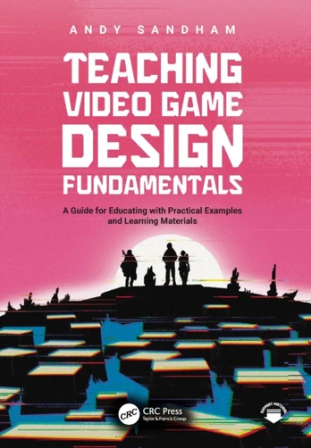 Teaching Video Game Design Fundamentals