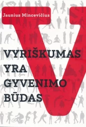 Vyriškumas yra gyvenimo būdas kaina