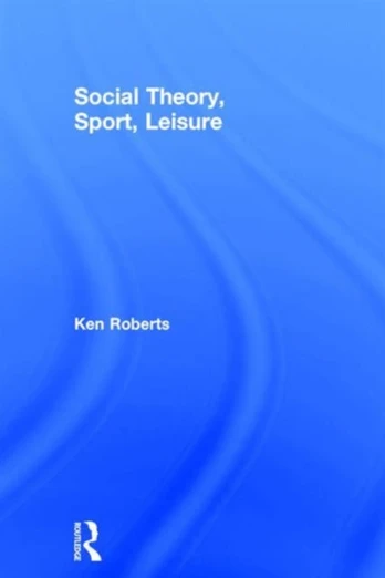 Social Theory, Sport, Leisure