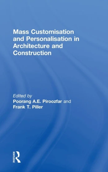 Mass Customisation and Personalisation in Architecture and Construction