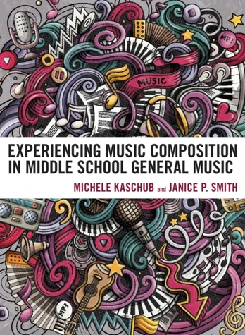 Experiencing Music Composition in Middle School General Music