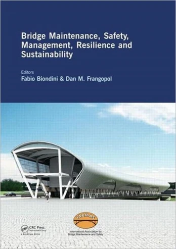 Bridge Maintenance, Safety, Management, Resilience and Sustainability