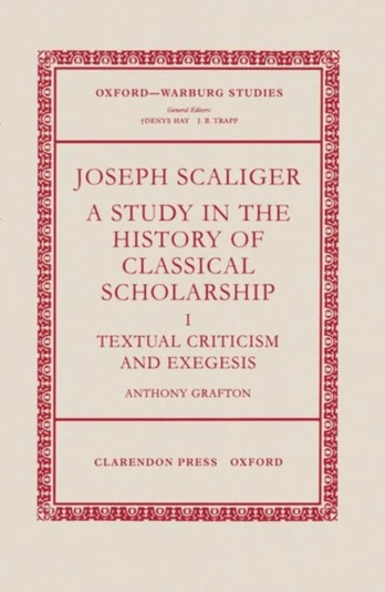 Joseph Scaliger: I: Textual Criticism and Exegesis