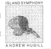 CD Andrew Hugill - Island Symphony