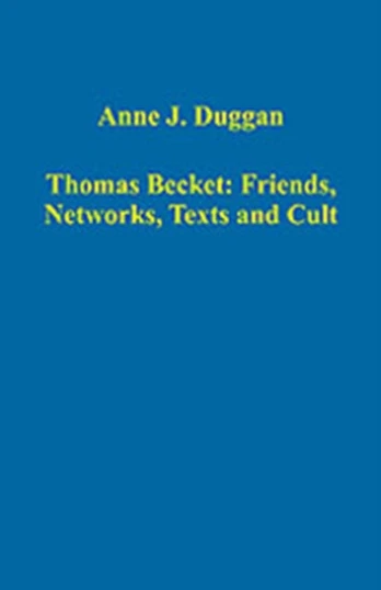 Thomas Becket: Friends, Networks, Texts and Cult