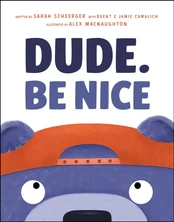 Dude. Be Nice kaina