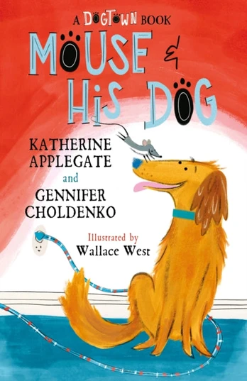 Mouse and His Dog, A Dogtown Book