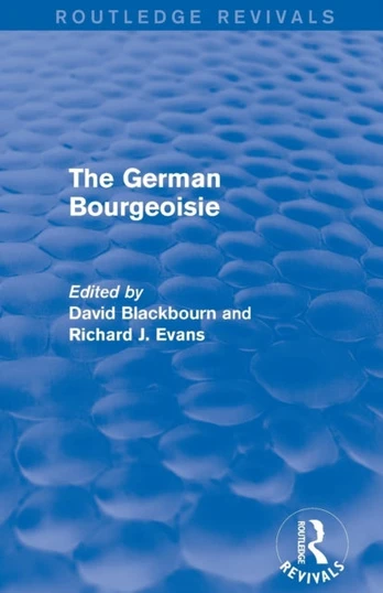 German Bourgeoisie (Routledge Revivals)