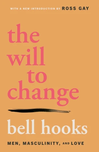 Will to Change, Men, Masculinity, and Love